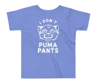 A blue kids' t-shirt that says I Don't PUMA PANTS